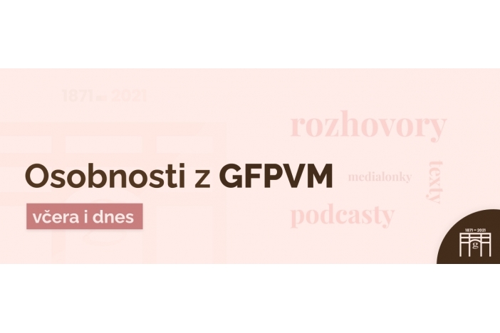 Obrázek aktuality Osobnosti z GFPVM včera i dnes